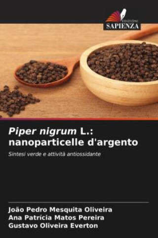 Kniha Piper nigrum L.: nanoparticelle d'argento Ana Patrícia Matos Pereira