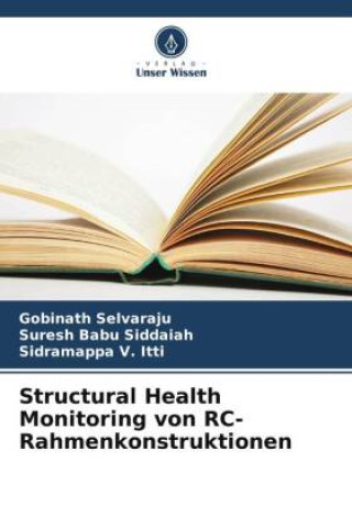 Kniha Structural Health Monitoring von RC-Rahmenkonstruktionen Suresh Babu Siddaiah