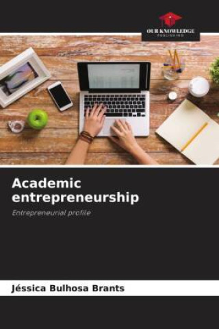 Книга Academic entrepreneurship Jéssica Bulhosa Brants