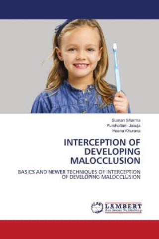 Knjiga INTERCEPTION OF DEVELOPING MALOCCLUSION Purshottam Jasuja