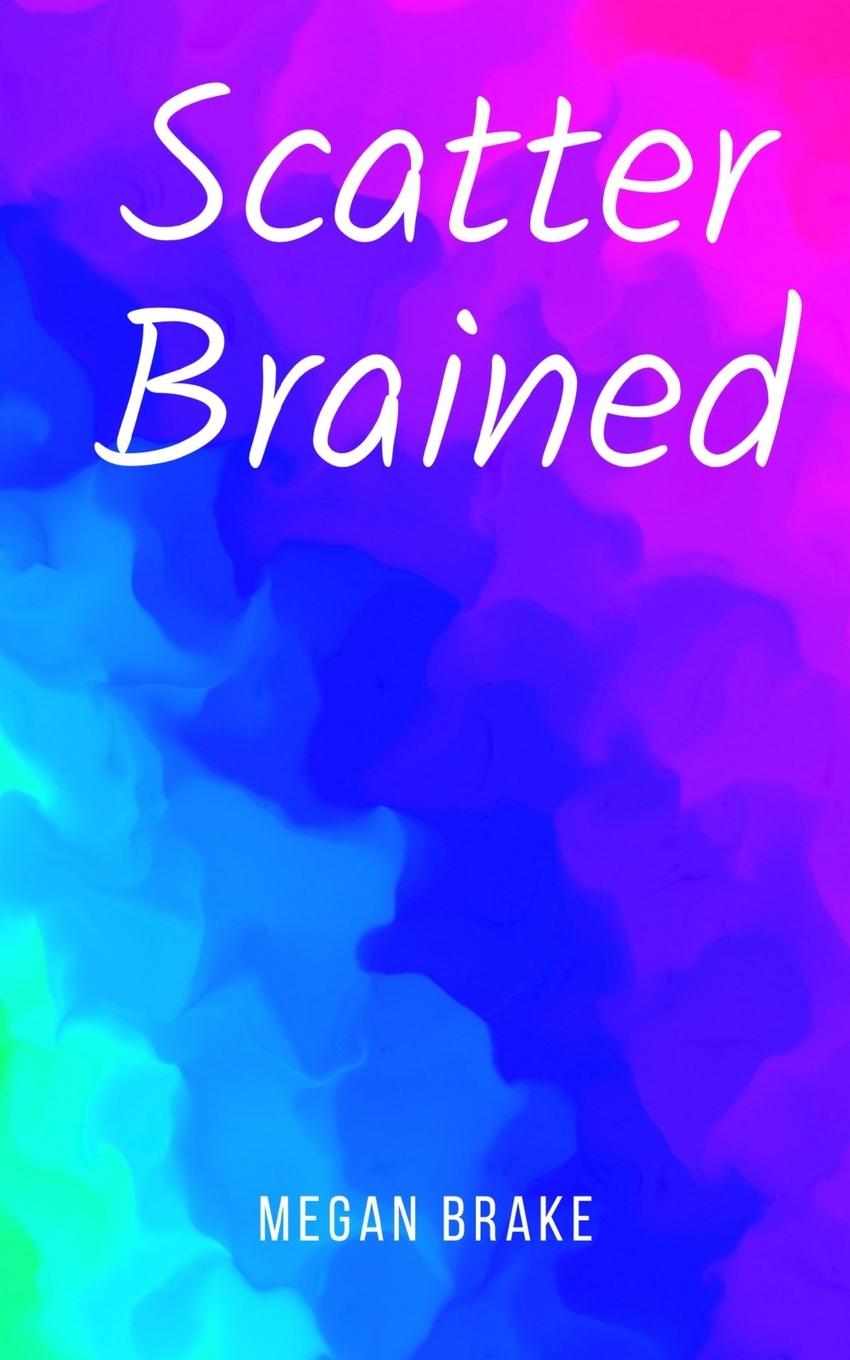 Knjiga Scatter Brained Megan Brake