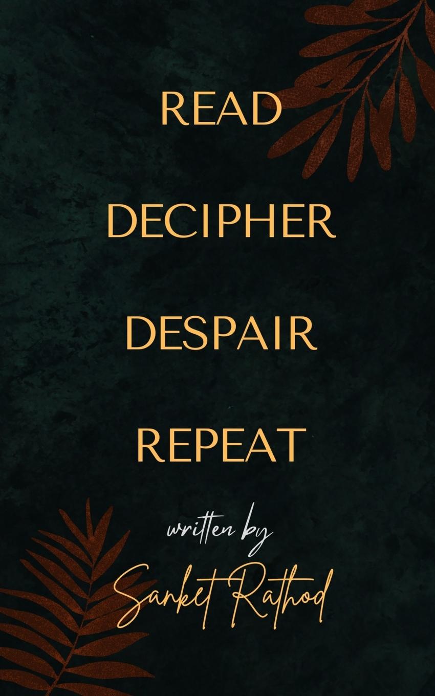 Knjiga READ DECIPHER DESPAIR REPEAT Sanket Rathod