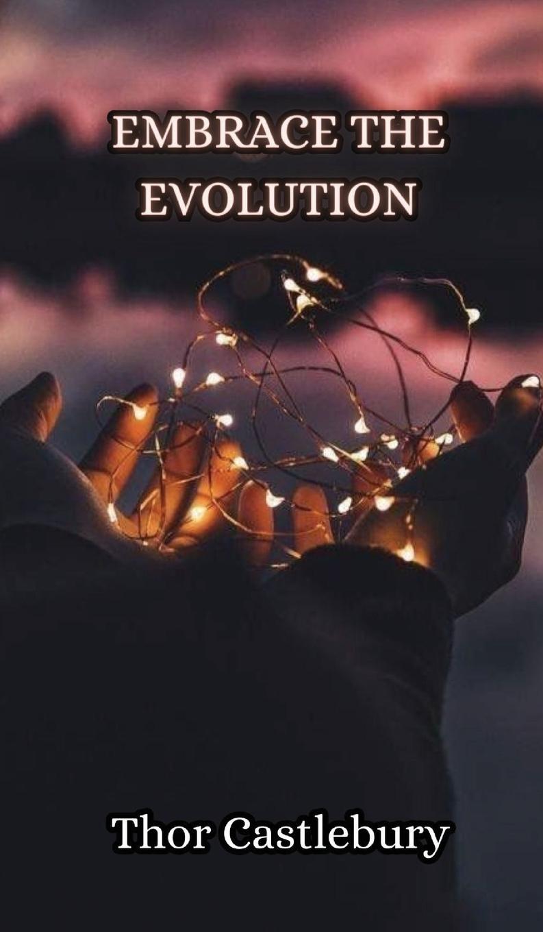 Knjiga Embrace the Evolution Thor Castlebury