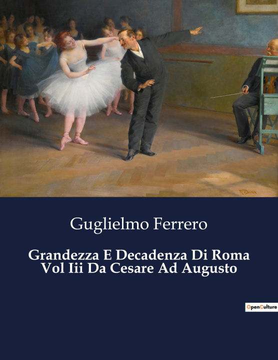 Knjiga Grandezza E Decadenza Di Roma Vol Iii Da Cesare Ad Augusto Ferrero