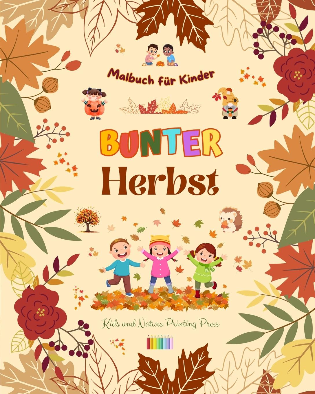 Książka Bunter Herbst | Malbuch für Kinder | Fröhliche herbstliche Zeichnungen von Wäldern, Tieren, Halloween und vielem mehr Kids