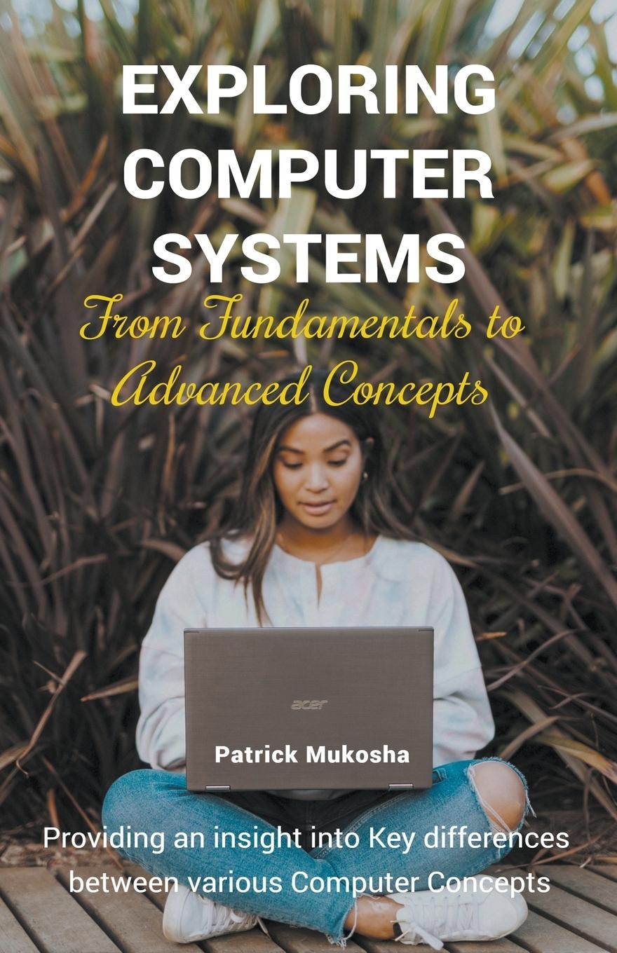 Knjiga "Exploring Computer Systems Patrick Mukosha