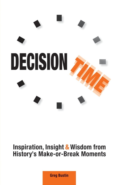 Knjiga Decision Time Greg Bustin