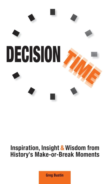 Knjiga Decision Time Greg Bustin