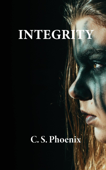 Knjiga Integrity C. S. Phoenix
