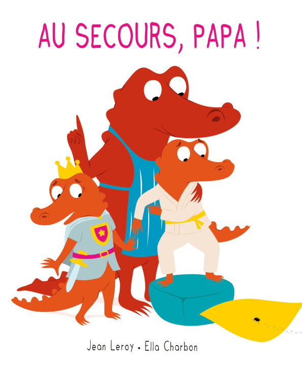Knjiga Au secours, papa ! Charbon Ella