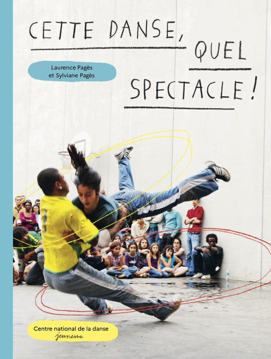 Knjiga Cette danse, quel spectacle ! Pagès