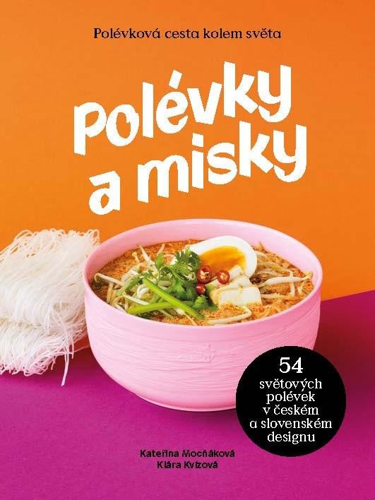 Kniha Polévky a misky / 54 polévek, 54 misek od 15 designerů Kateřina Mocňáková