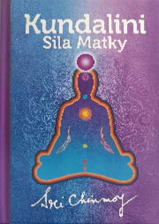 Könyv Kundalini - Sila Matky Sri Chinmoy