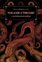 Kniha Volanie Cthulhu a iné hrôzostrašné príbehy Howard Phillips Lovecraft
