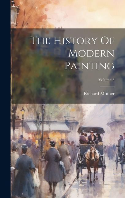 Carte The History Of Modern Painting; Volume 3 