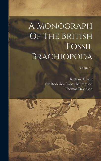 Kniha A Monograph Of The British Fossil Brachiopoda; Volume 1 Richard Owen