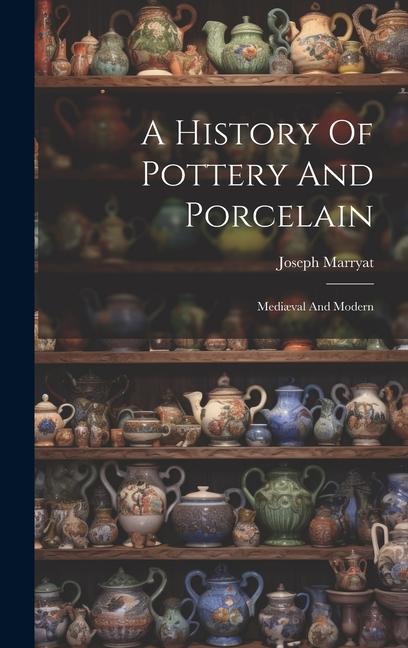 Kniha A History Of Pottery And Porcelain: Medi?val And Modern 