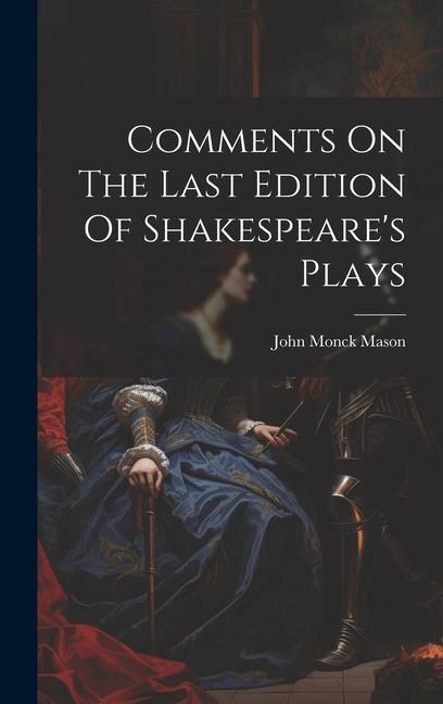 Könyv Comments On The Last Edition Of Shakespeare's Plays 