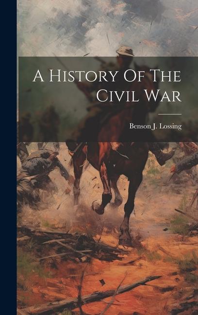 Knjiga A History Of The Civil War Benson J. Lossing