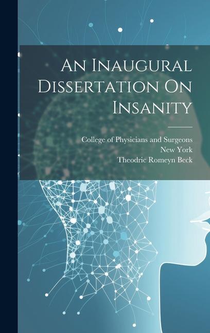 Knjiga An Inaugural Dissertation On Insanity College of Physicians and Surgeons