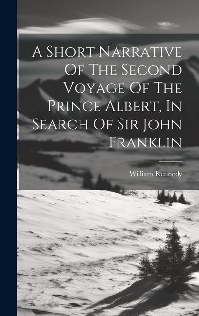 Carte A Short Narrative Of The Second Voyage Of The Prince Albert, In Search Of Sir John Franklin 