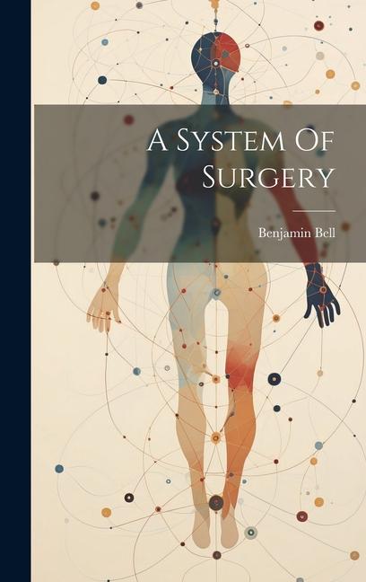 Βιβλίο A System Of Surgery Benjamin Bell