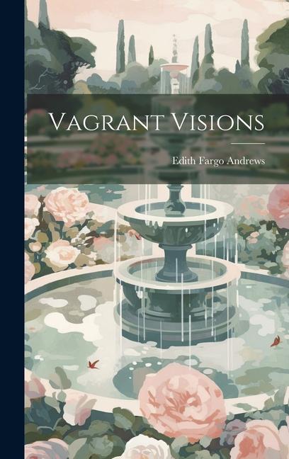Książka Vagrant Visions Andrews Edith Fargo