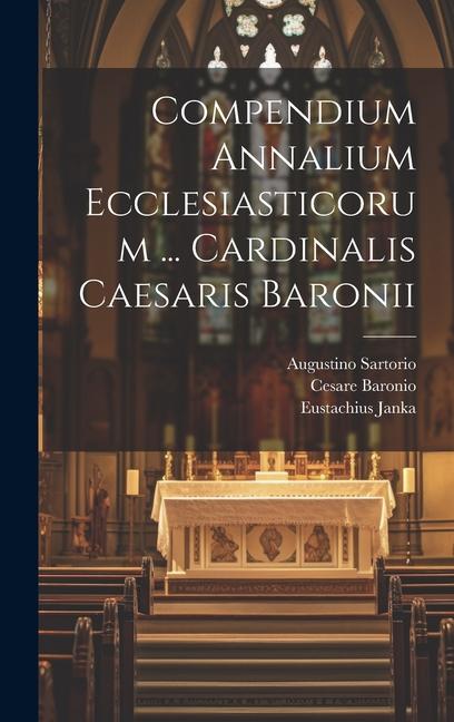 Книга Compendium Annalium Ecclesiasticorum ... Cardinalis Caesaris Baronii Cesare Baronio