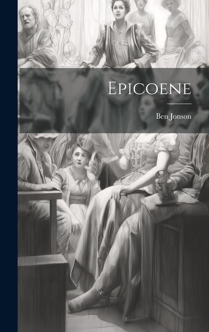 Knjiga Epicoene Ben Jonson
