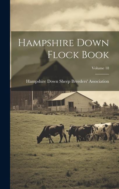 Книга Hampshire Down Flock Book; Volume 18 Hampshire Down Sheep Breeders' Associ...