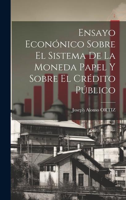 Book Ensayo Econónico Sobre El Sistema De La Moneda Papel Y Sobre El Crédito Público 