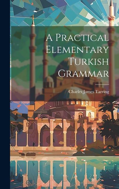 Libro A Practical Elementary Turkish Grammar 