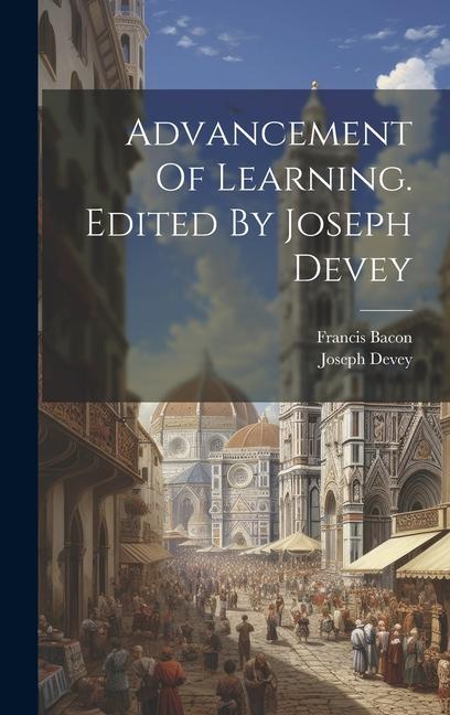 Buch Advancement Of Learning. Edited By Joseph Devey Devey Joseph