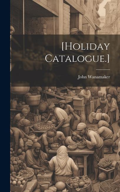 Книга [holiday Catalogue.] John Wanamaker (Firm)