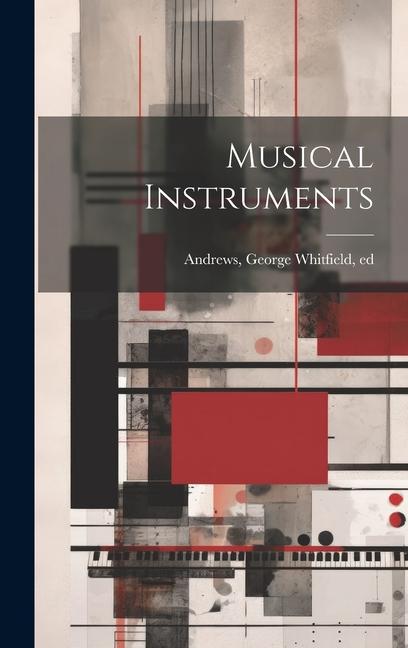 Knjiga Musical Instruments George Whitfield 1861-1932... Andrews