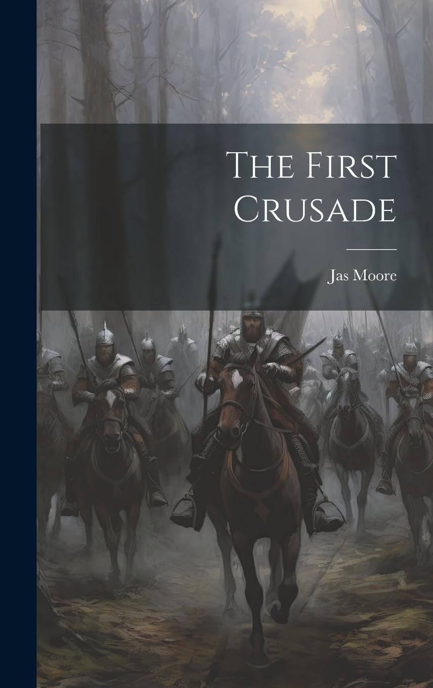 Knjiga The First Crusade Jas. [from old catalog] Moore