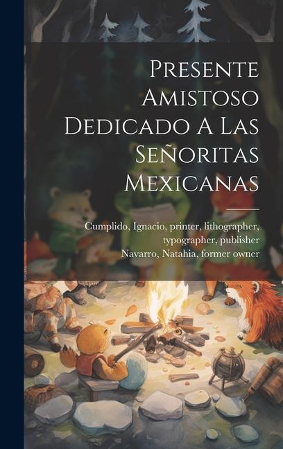 Kniha Presente Amistoso Dedicado A Las Se?oritas Mexicanas Natahia Former Owner Navarro