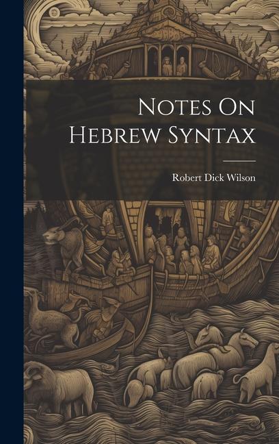 Knjiga Notes On Hebrew Syntax Robert Dick 1856-1930 Wilson
