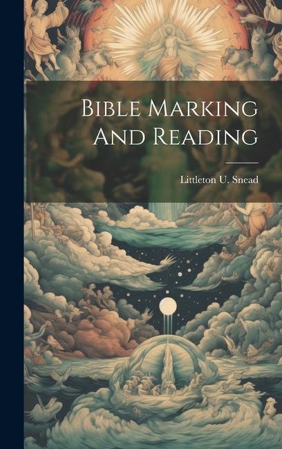 Knjiga Bible Marking And Reading Littleton U. [from old catalog] Snead