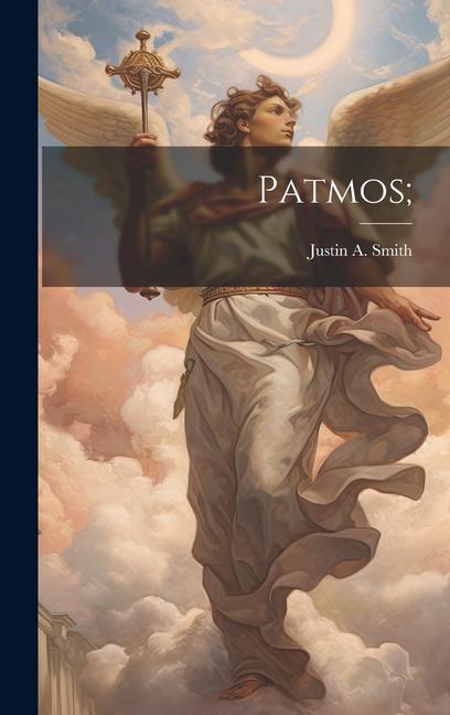 Knjiga Patmos; Justin A. [from old catalog] Smith