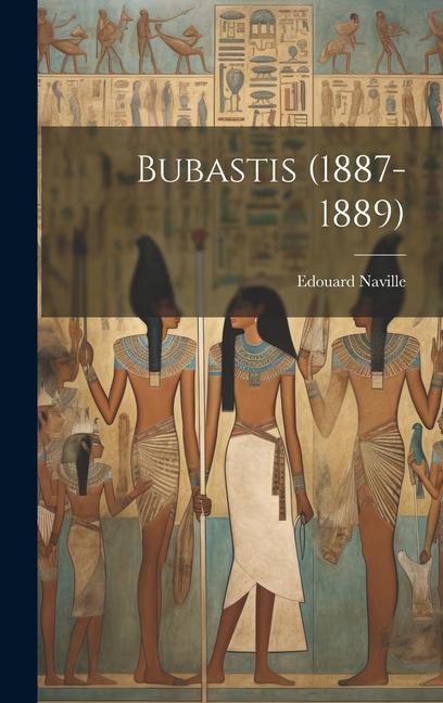 Buch Bubastis (1887-1889) Edouard Naville