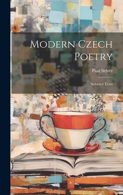 Knjiga Modern Czech Poetry: Selected Texts Selver Paul 1888-