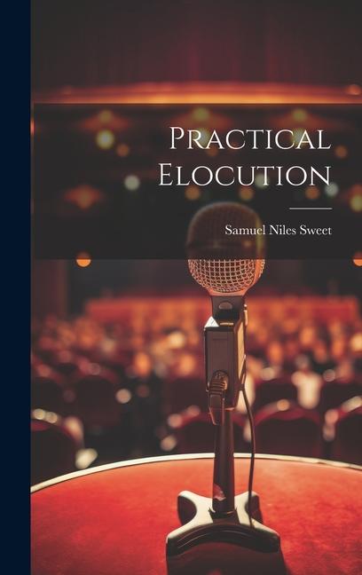 Knjiga Practical Elocution Samuel Niles Sweet