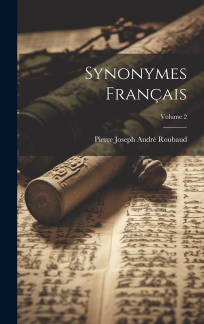Knjiga Synonymes Français; Volume 2 Pierre Joseph André Roubaud