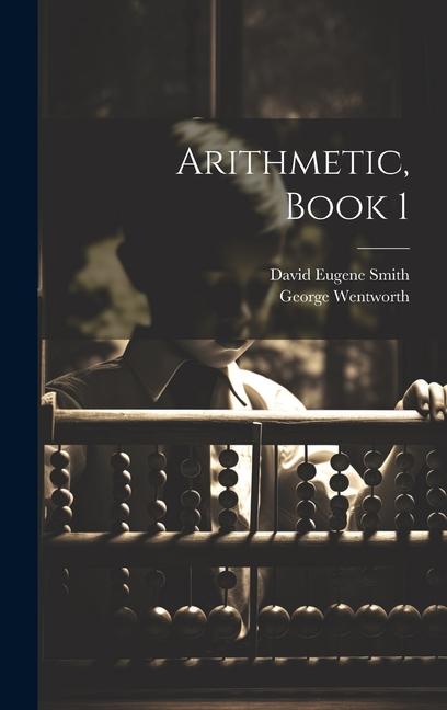 Knjiga Arithmetic, Book 1 George Wentworth
