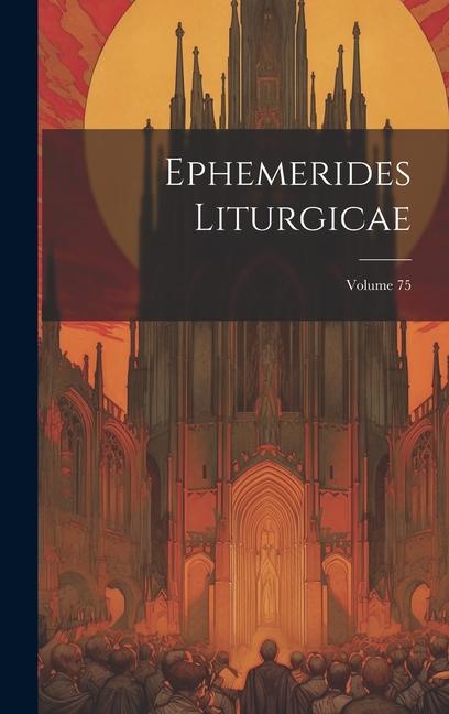 Книга Ephemerides Liturgicae; Volume 75 Anonymous
