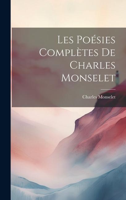 Βιβλίο Les Poésies Compl?tes De Charles Monselet Charles Monselet