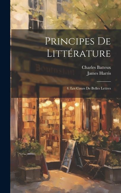 Kniha Principes De Littérature: 4. Les Cours De Belles Lettres Charles Batteux