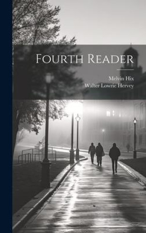 Knjiga Fourth Reader Melvin Hix