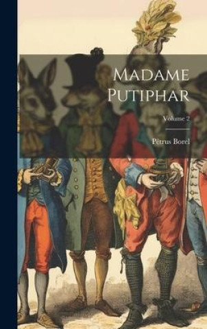 Kniha Madame Putiphar; Volume 2 Pétrus Borel